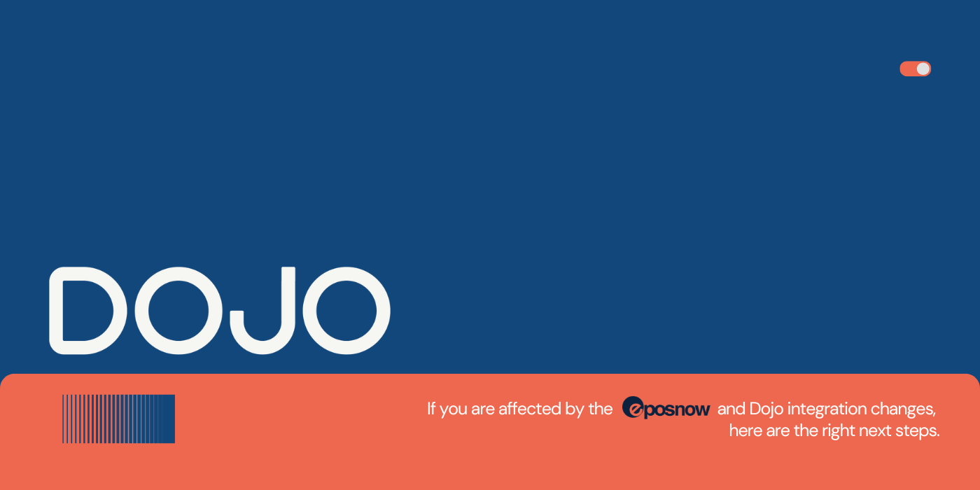 What to do if your ePOS no longer integrates with Dojo